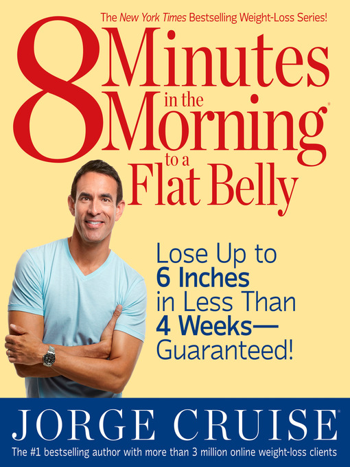 Title details for 8 Minutes in the Morning to a Flat Belly by Jorge Cruise - Available